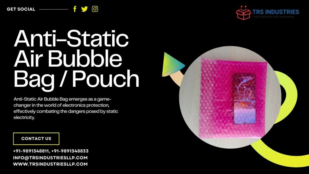 Anti-Static Aur Bubble Bag Manufacturer